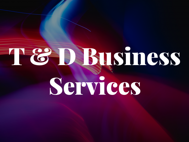 T & D Business Services