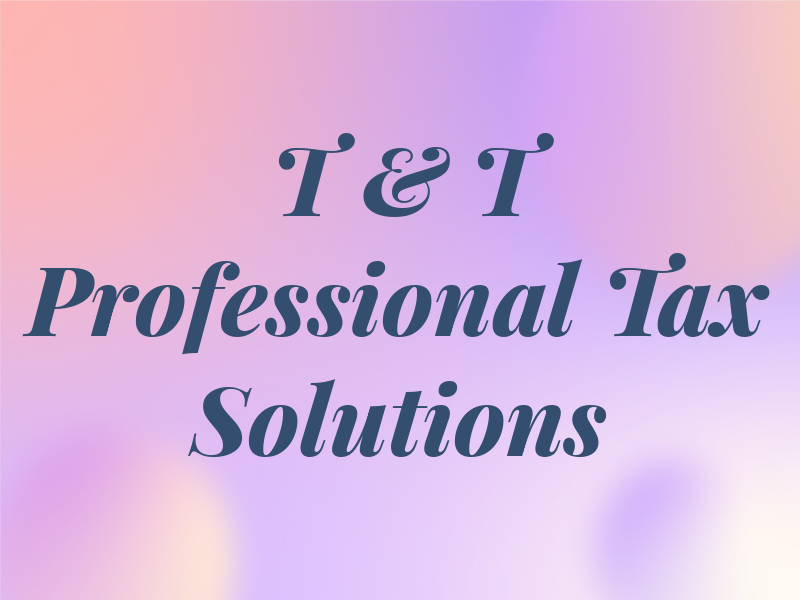 T & T Professional Tax Solutions