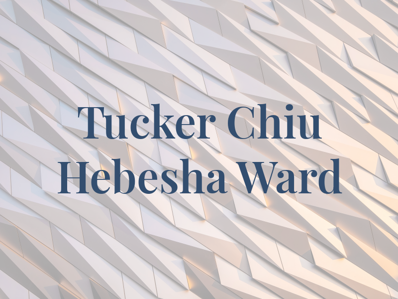 Tucker Chiu Hebesha & Ward