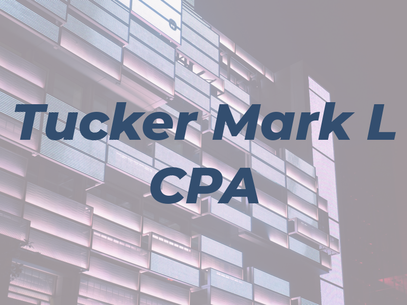 Tucker Mark L CPA
