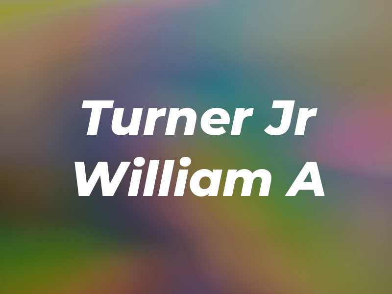 Turner Jr William A