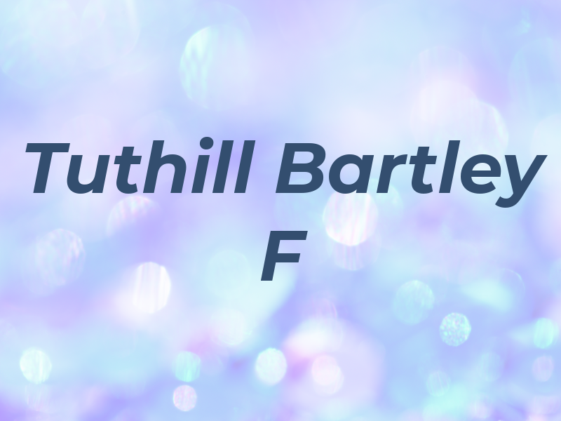 Tuthill Bartley F