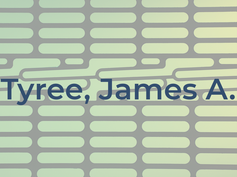 Tyree, James A.