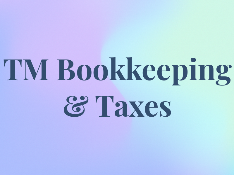 TM Bookkeeping & Taxes