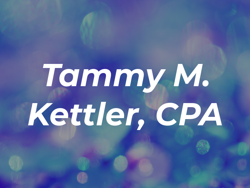 Tammy M. Kettler, CPA