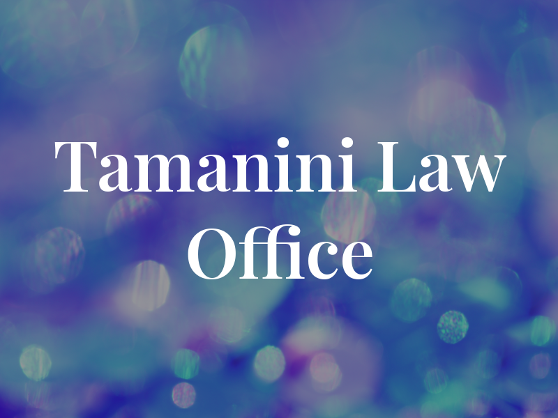 Tamanini Law Office