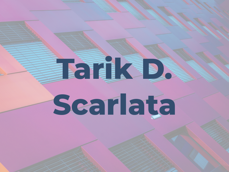 Tarik D. Scarlata