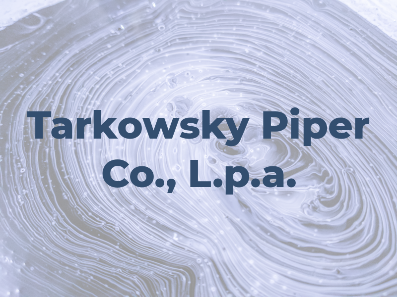 Tarkowsky & Piper Co., L.p.a.