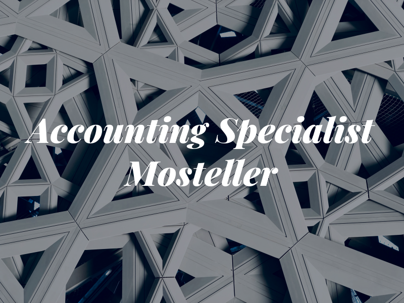 Tax & Accounting Specialist - R. J Mosteller