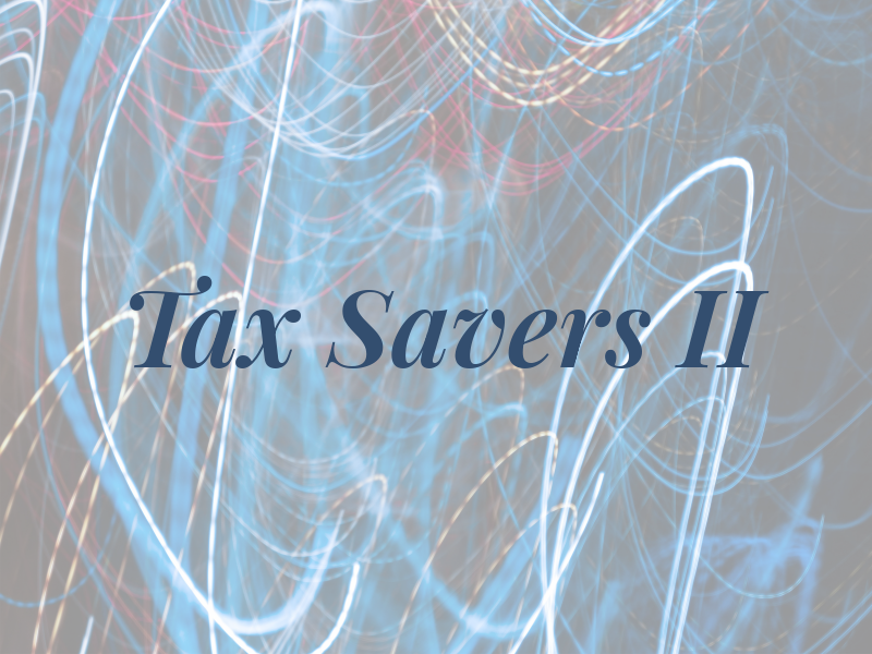 Tax Savers II