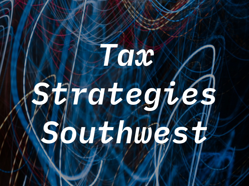 Tax Strategies Southwest