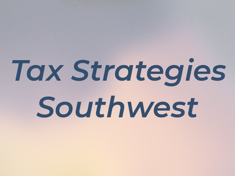 Tax Strategies Southwest