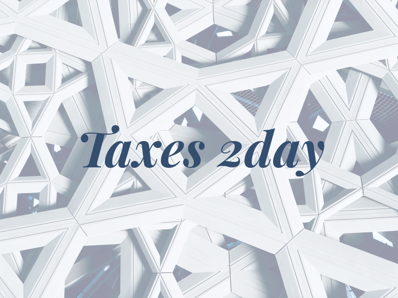 Taxes 2day