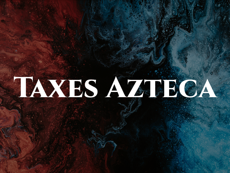 Taxes Azteca