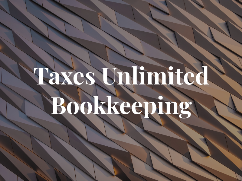 Taxes Unlimited & Bookkeeping