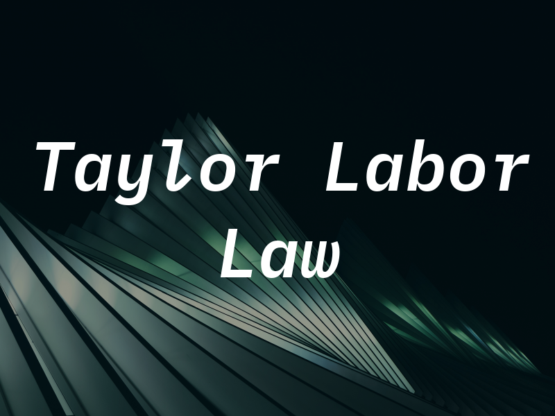 Taylor Labor Law