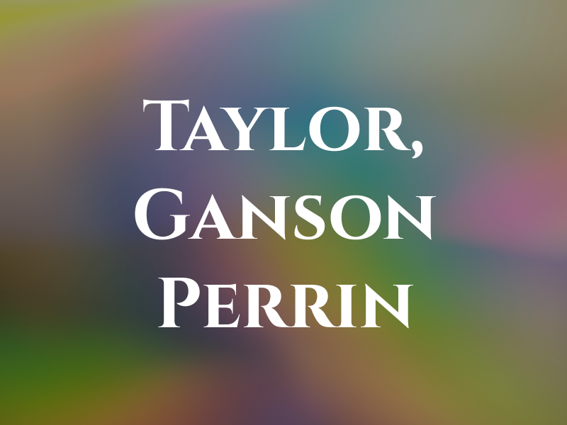 Taylor, Ganson & Perrin