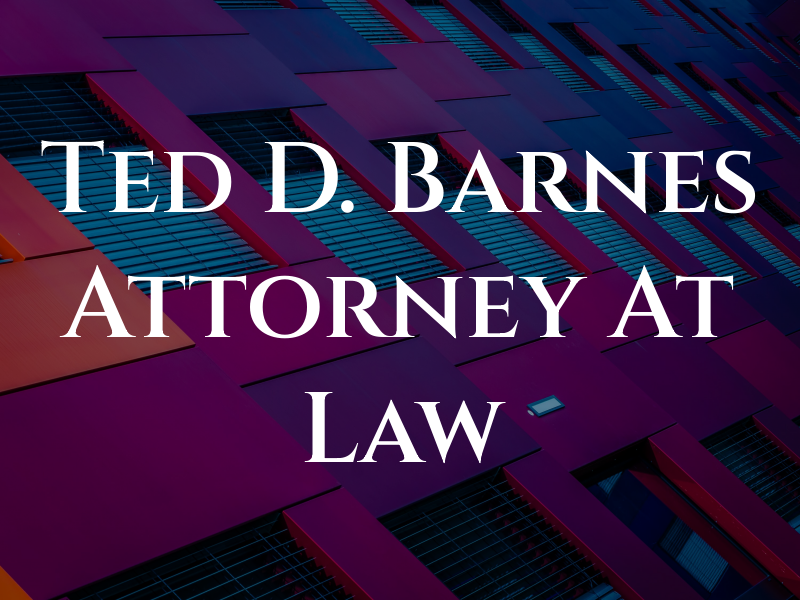 Ted D. Barnes Attorney At Law
