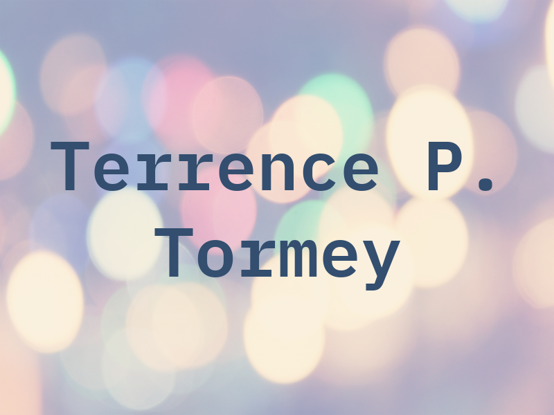 Terrence P. Tormey