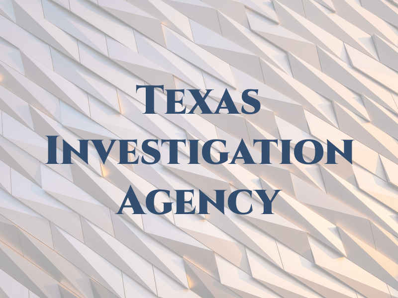 Texas Investigation Agency