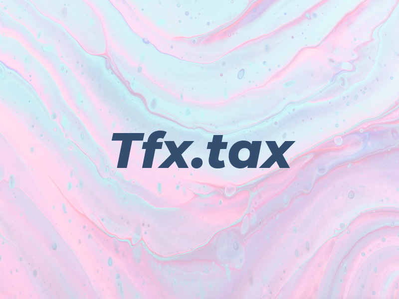 Tfx.tax