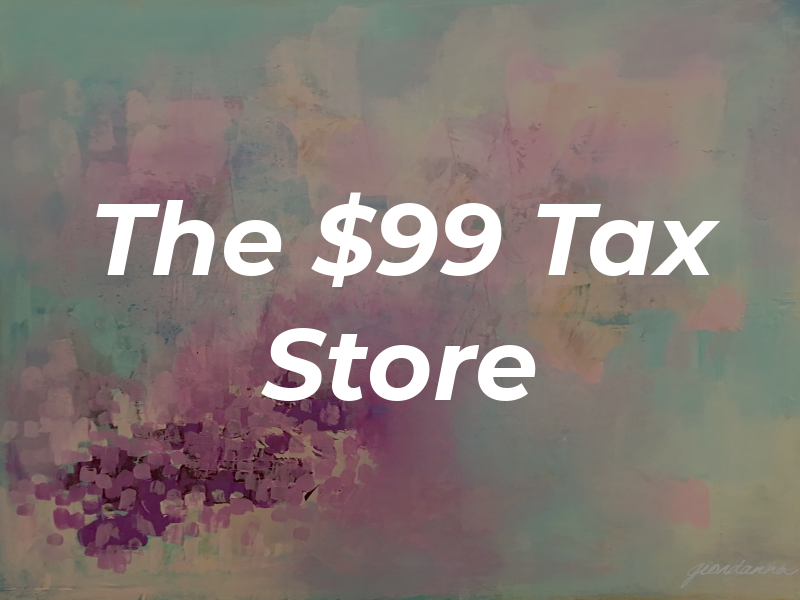 The $99 Tax Store