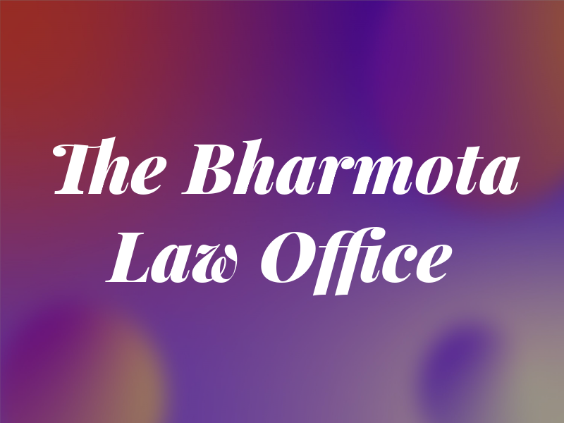The Bharmota Law Office
