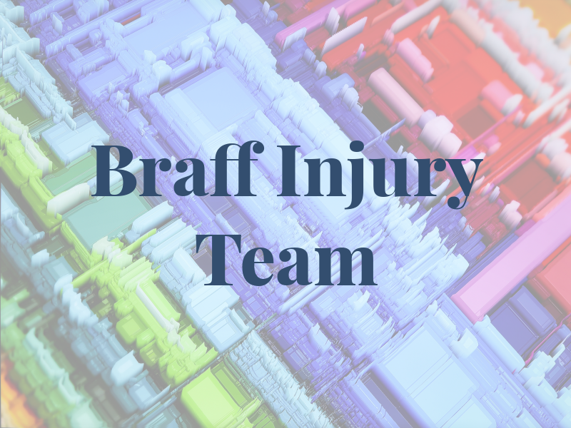 The Braff Injury Law Team