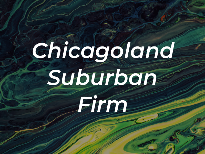The Chicagoland & Suburban Law Firm