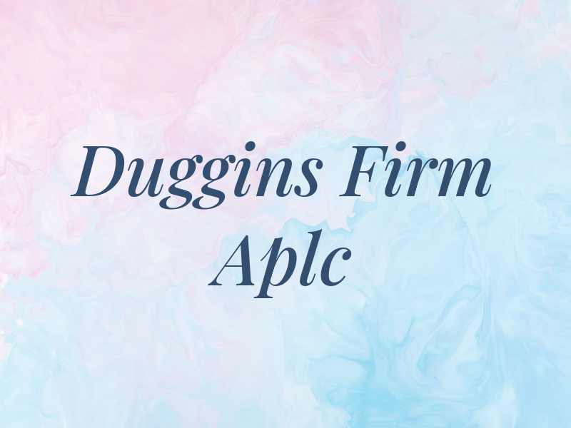 The Duggins Law Firm Aplc