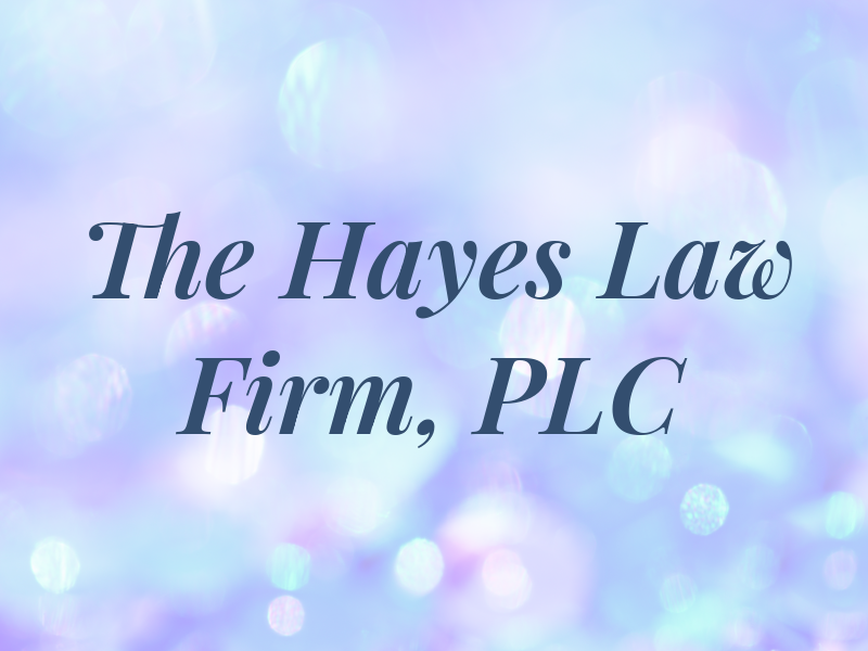 The Hayes Law Firm, PLC