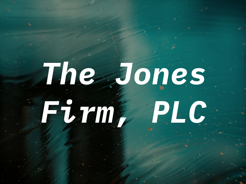 The Jones Firm, PLC
