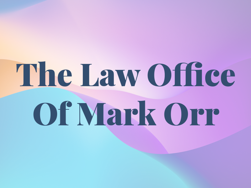 The Law Office Of Mark Orr