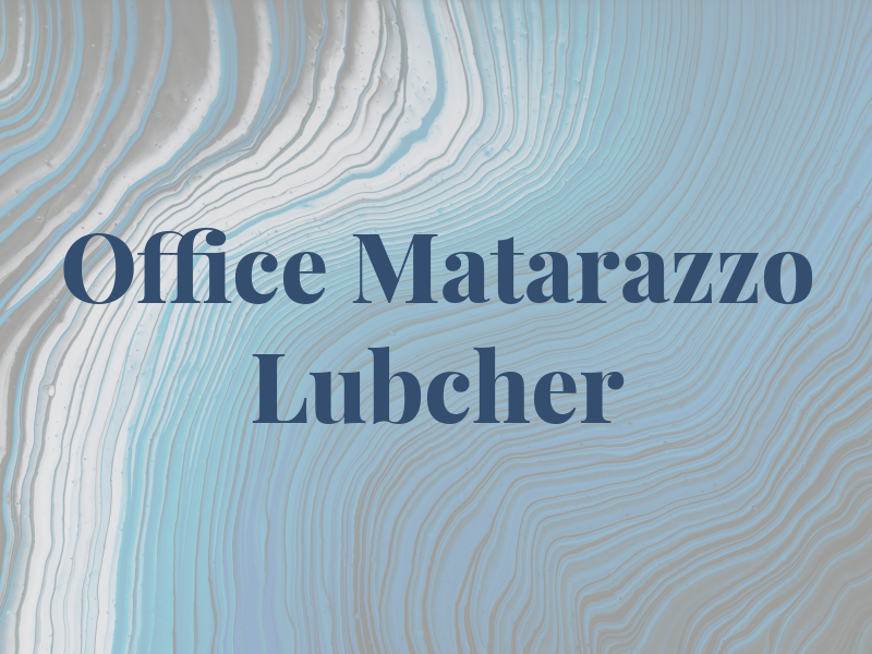 The Law Office of Matarazzo & Lubcher