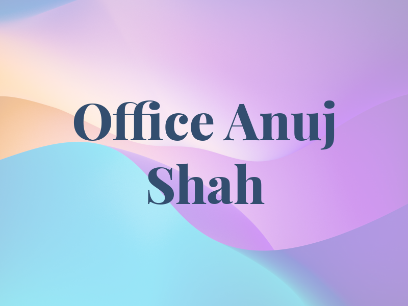The Law Office of Anuj A. Shah