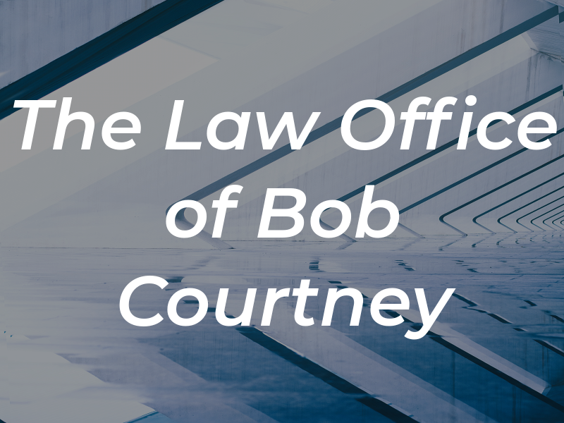 The Law Office of Bob Courtney