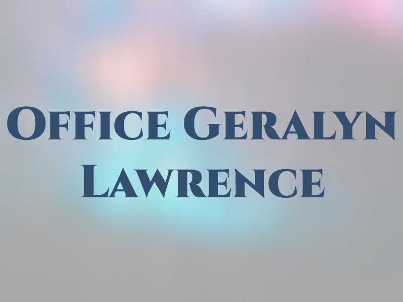 The Law Office of Geralyn R. Lawrence