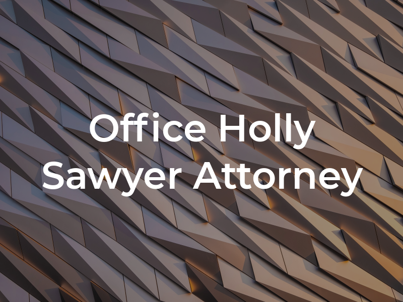 The Law Office of Holly L. Sawyer Attorney at Law
