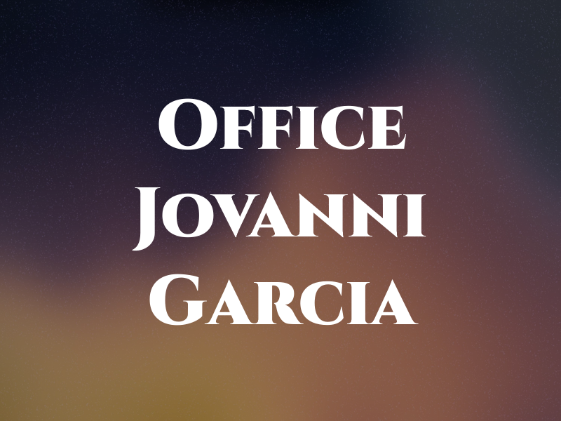 The Law Office of Jovanni S. Garcia