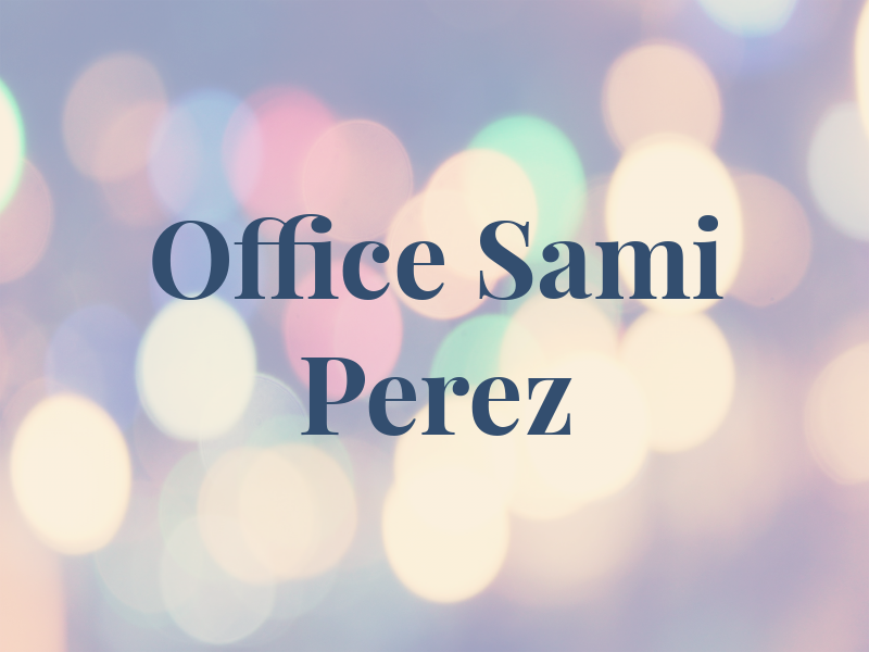 The Law Office of Sami Perez