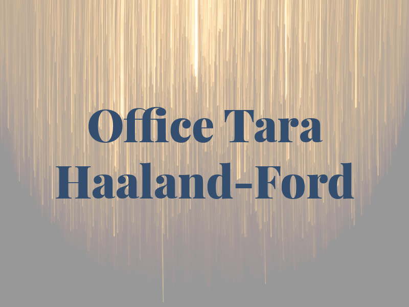 The Law Office of Tara Haaland-Ford