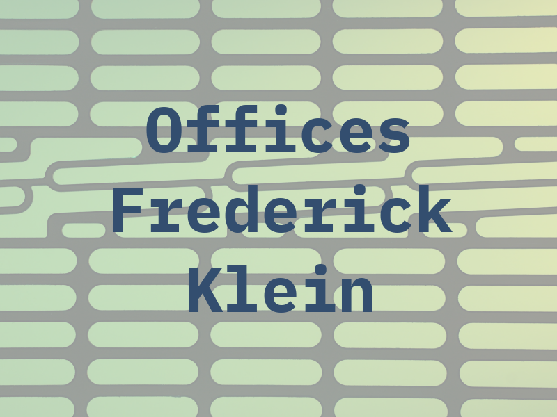 The Law Offices Of Frederick S Klein