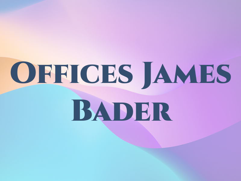 The Law Offices Of James M Bader