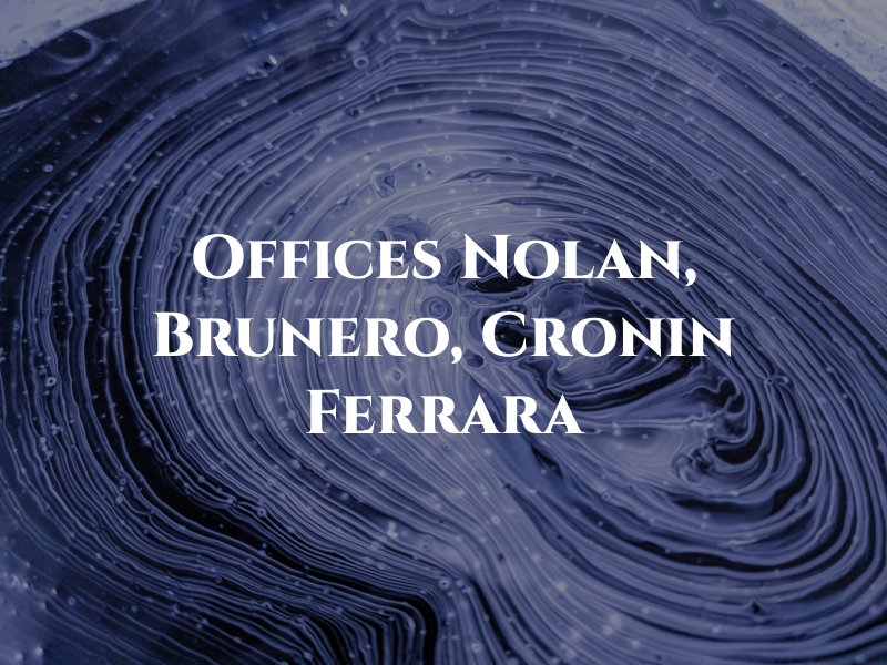 The Law Offices Of Nolan, Brunero, Cronin & Ferrara