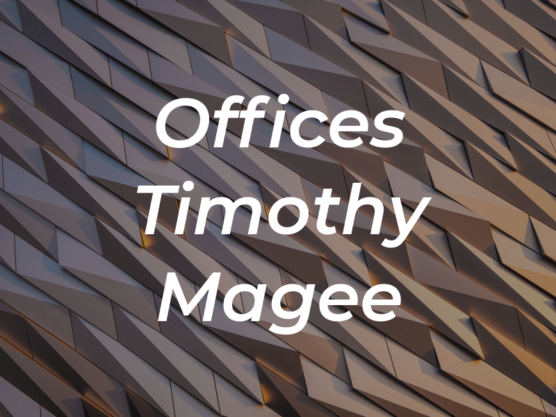 The Law Offices Of Timothy A. Magee