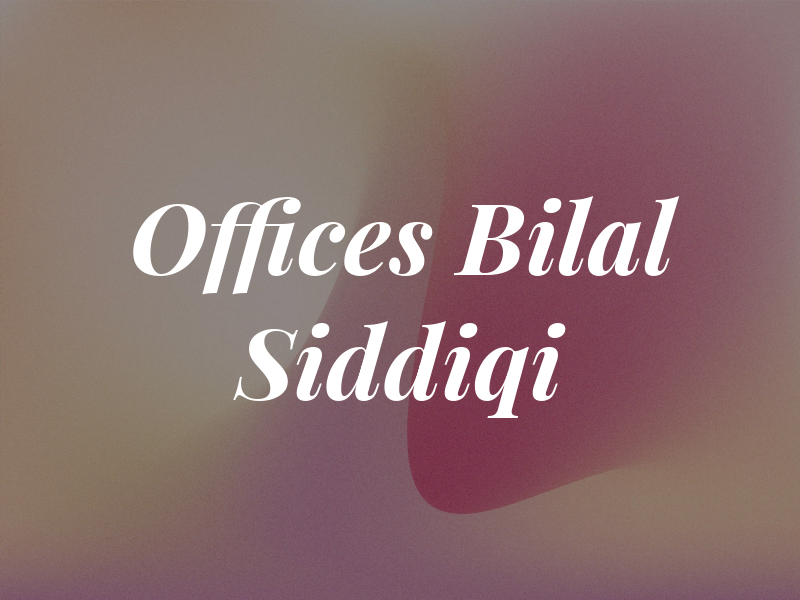 The Law Offices of Bilal A Siddiqi