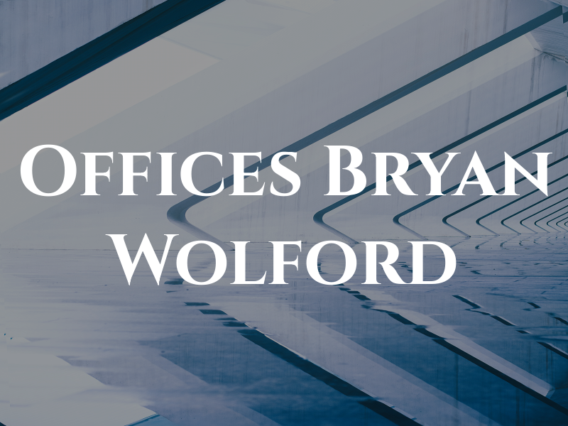 The Law Offices of Bryan W. Wolford