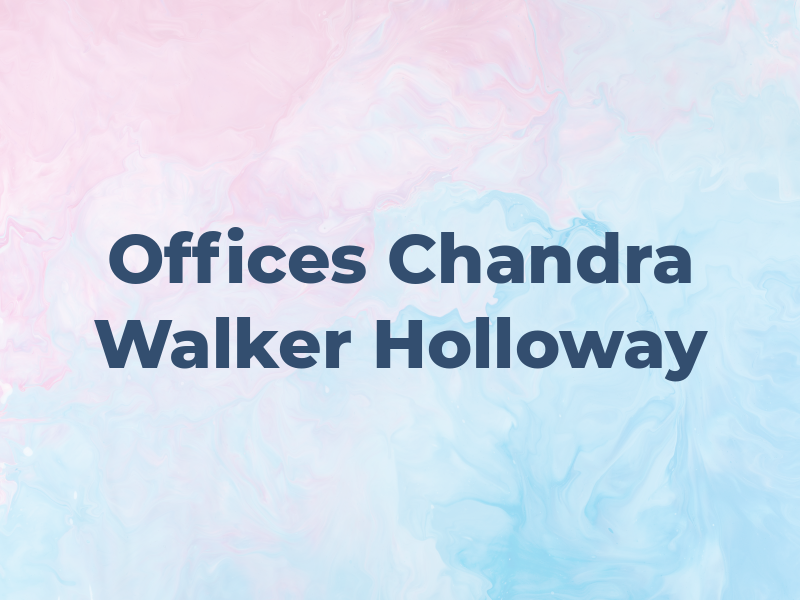 The Law Offices of Chandra Walker Holloway