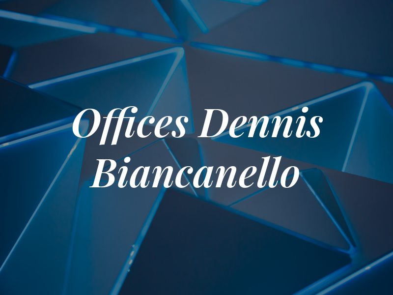 The Law Offices of Dennis P. Biancanello