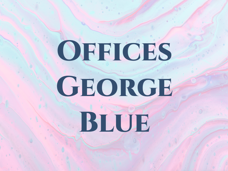 The Law Offices of George R. Blue Jr.